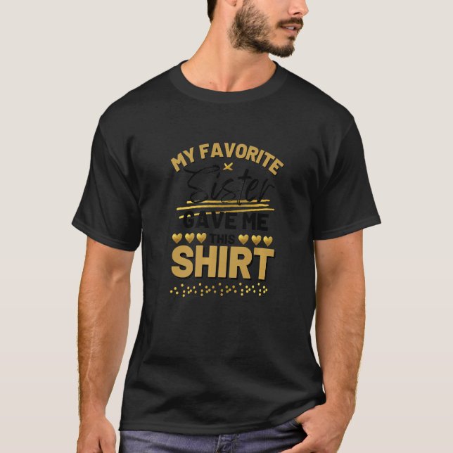 T-shirt Ma Soeur Favorite M'A Donné Ça (Devant)