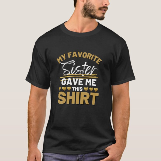 T-shirt Ma Soeur Favorite M'A Donné Ça (Devant)
