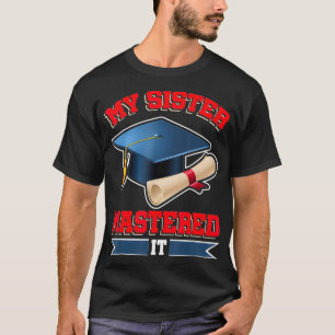T-shirt Ma Soeur Maîtrise Il Chemise Masters Tee Graduate 