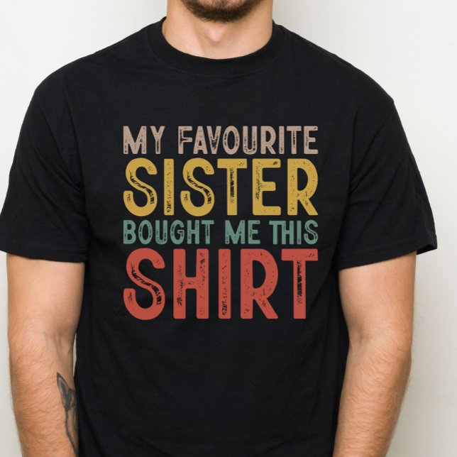 T-shirt Ma soeur préférée, Drôle cadeau pour la famille (Créateur téléchargé)