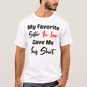 T-shirt Ma Soeur Préférée En Droit M'A Donné Cette Chemise