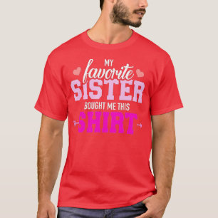 T-shirt Ma soeur préférée m'a acheté ce cadeau
