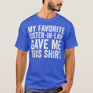 T-shirt Ma SoeurEnDroit Préférée M'A Donné La Journée De C