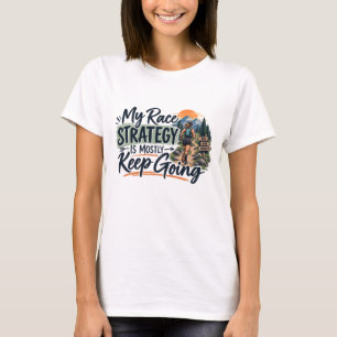 T-shirt Ma stratégie de course est surtout de continuer Tr