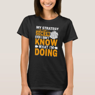 T-shirt Ma stratégie est top secret, même moi je ne sais p