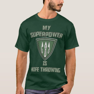 T-shirt Ma superpuissance est le couteau Jetant un insigne
