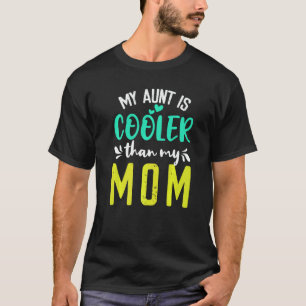 T-shirt Ma tante est plus cool que ma mère, joli neveu des