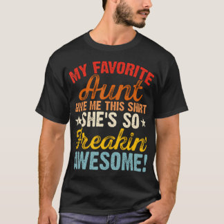 T-shirt Ma tante préférée m'a donné ceci, elle est incroya