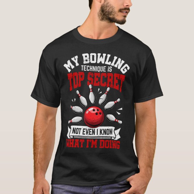 T-shirt Ma Technique de Bowling Drôle Joueur de Bowling (Devant)
