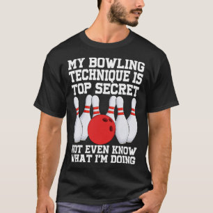 T-shirt Ma Technique De Bowling Est Secret Drôle Bowling B