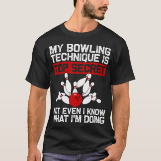 T-shirt Ma Technique De Bowling Est Top Secret Bowling Drô