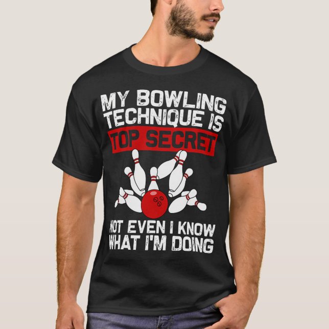 T-shirt Ma Technique De Bowling Est Top Secret Bowling Drô (Devant)