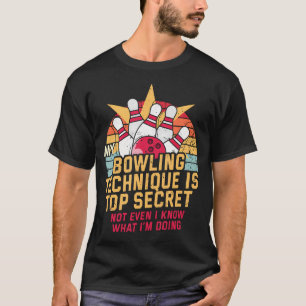 T-shirt Ma technique de bowling est top secret drôle B