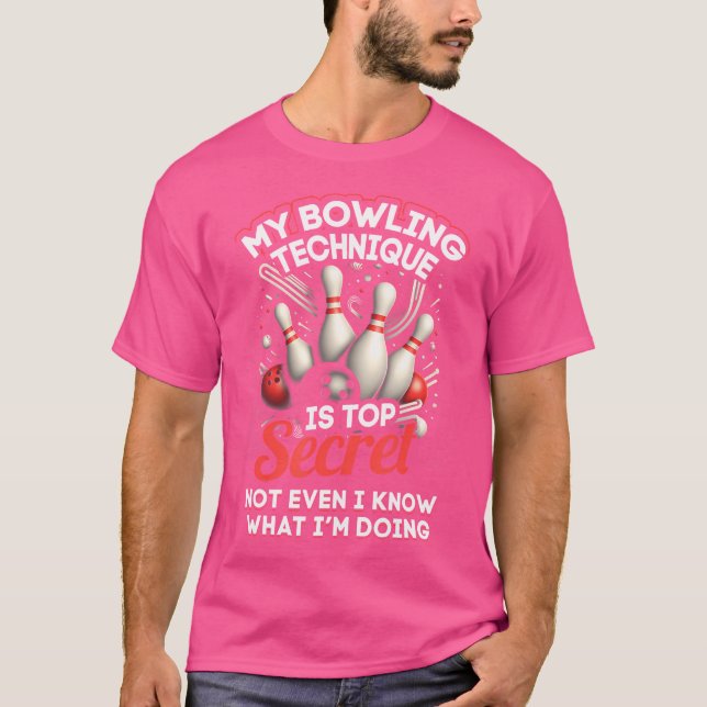T-shirt Ma Technique De Bowling Est Top Secret Funny Bowli (Devant)