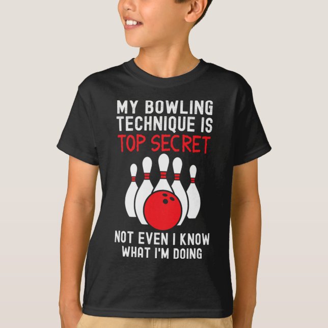 T-shirt Ma Technique De Bowling Est Top Secret Funny Bowli (Devant)