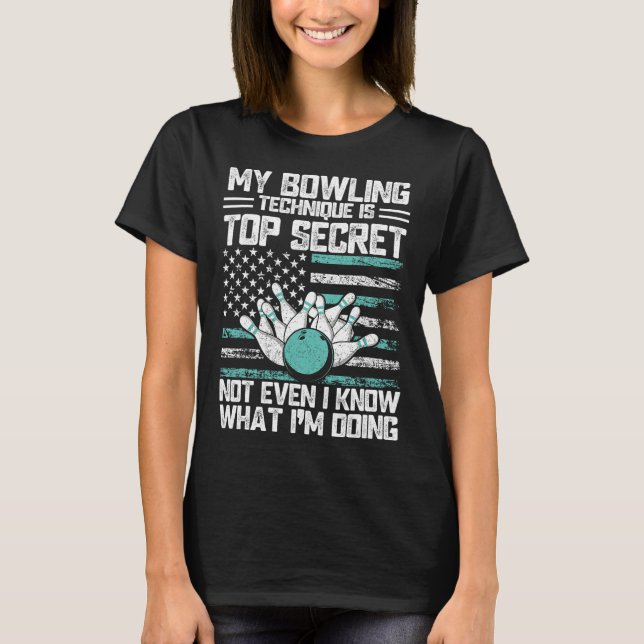 T-shirt Ma Technique De Bowling Est Top Secret Funny Bowli (Devant)