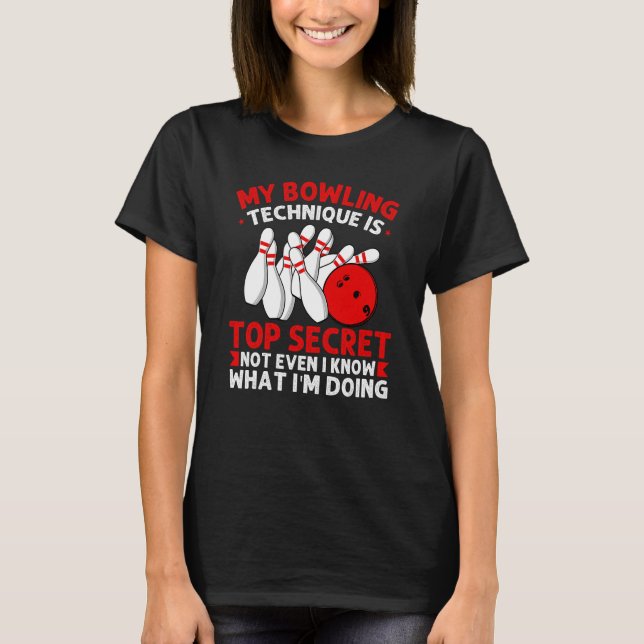 T-shirt Ma technique de bowling est top secret  Joueur de  (Devant)