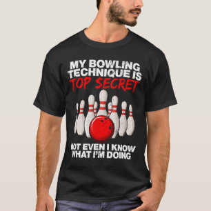 T-shirt Ma Technique De Bowling Est Très Secret Même Pas