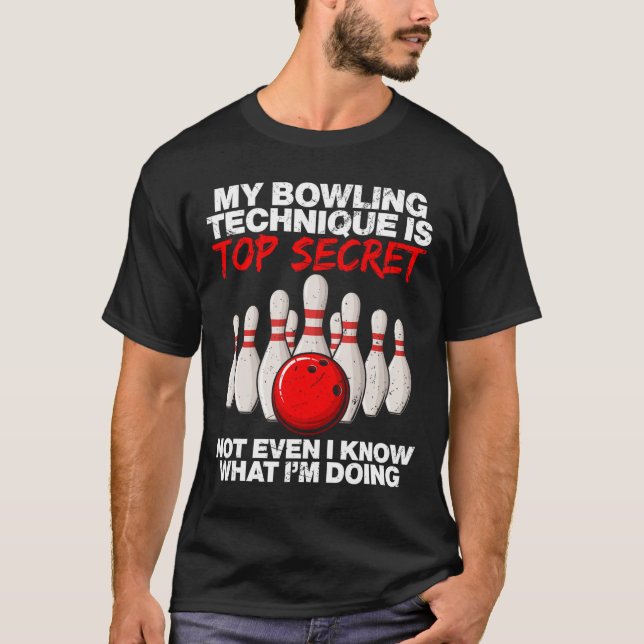 T-shirt Ma Technique De Bowling Est Très Secret Même Pas (Devant)