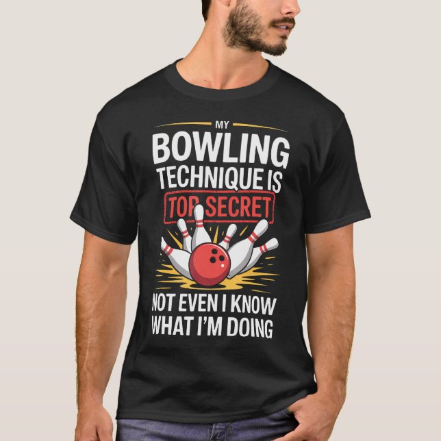 T-shirt Ma technique de bowling est un secret hilarant (Devant)