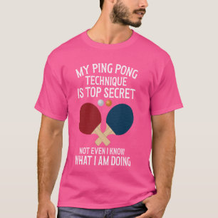 T-shirt Ma Technique De Ping Pong Est Top Secret Tennis De