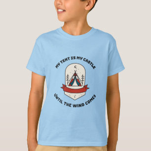 T-shirt Ma tente est mon château jusqu'à ce que le vent ar