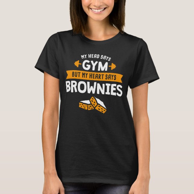 T-shirt Ma tête dit Gym mais mon coeur dit Brownies (Devant)