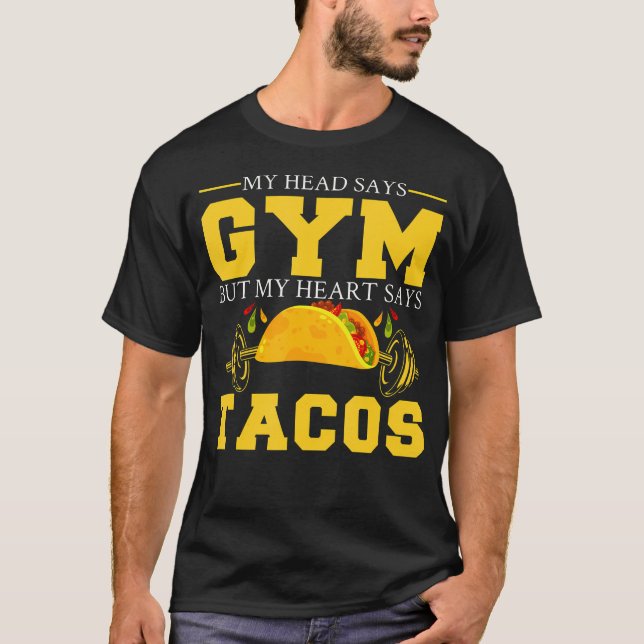 T-shirt Ma Tête Dit Gym Mais Mon Coeur Dit Tacos Gym Drôle (Devant)