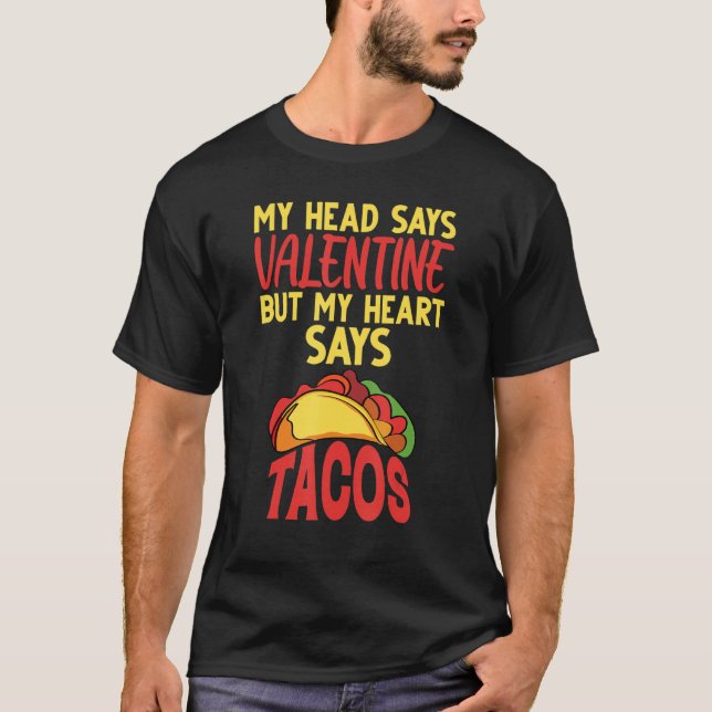 T-shirt Ma Tête Dit Valentine Acheter Mon Coeur Dit Tacos  (Devant)