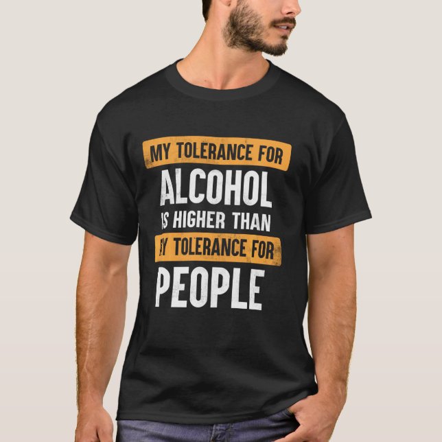 T-shirt Ma Tolérance À L'Alcool Supérieure À Ma Tolérance  (Devant)