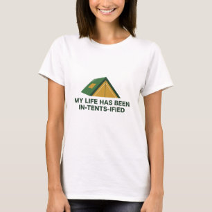 T-shirt Ma Vie A Été Ifiée Dans Des Tentes