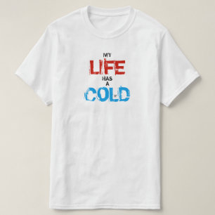 T-shirt Ma vie a froid