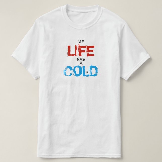 T-shirt Ma vie a un rhume (Design devant)