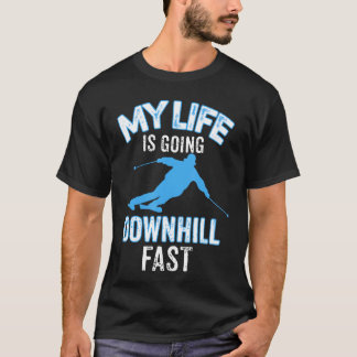 T-shirt Ma vie dévale rapidement  Cadeau pour amateurs de 