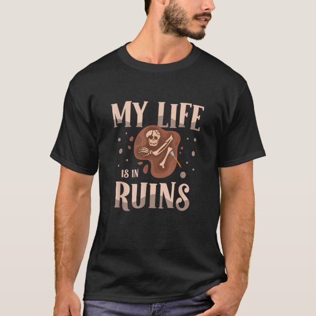 T-shirt Ma Vie En Ruines Archéologue Fossil Hunter Ar (Devant)
