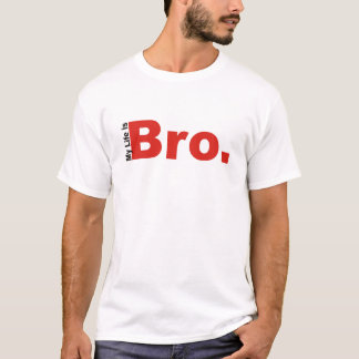 T-shirt Ma vie est Bro.