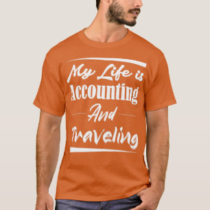 T-shirt Ma vie est la comptabilité et le voyage 2