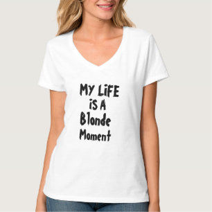 T-shirt ma vie est un moment blonde drôle de design de t-