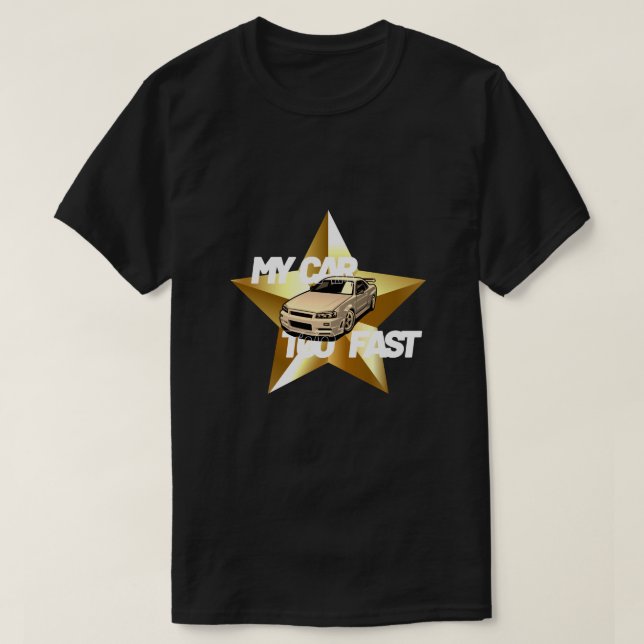 T-shirt Ma Voiture Est Trop Rapide (Design devant)