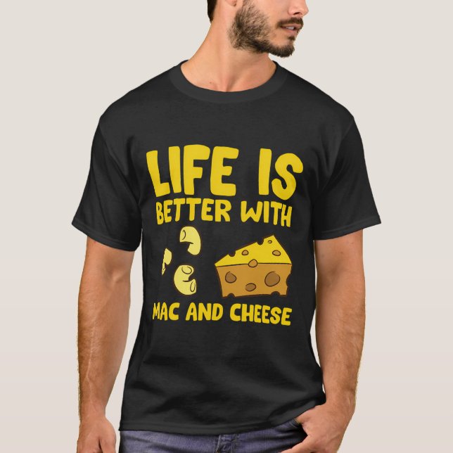 T-shirt Mac Cheese Life est meilleur avec Mac N Cheese (Devant)