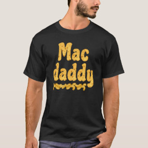T-shirt Mac Daddy Chessy Macaroni Papa