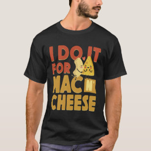T-shirt Mac Et Fromage Je Le Fais Pour Mac Fromage