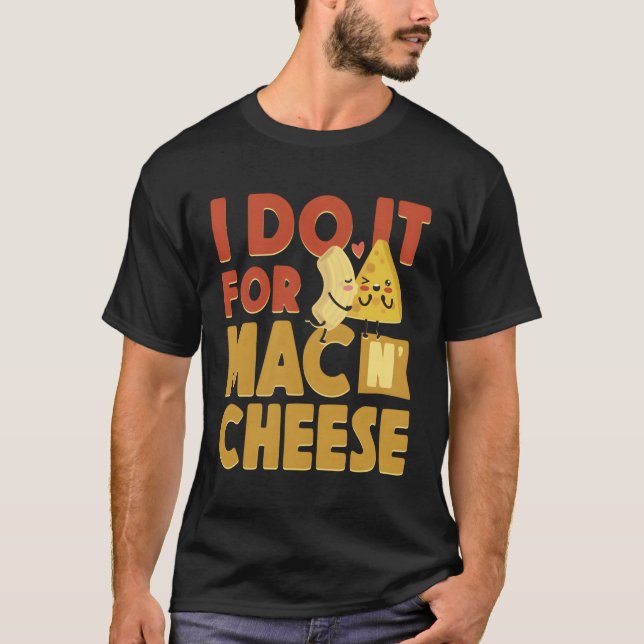 T-shirt Mac Et Fromage Je Le Fais Pour Mac Fromage (Devant)