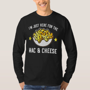 T-shirt Macaroni Et Fromage Je Suis Juste Ici Pour Mac Et 