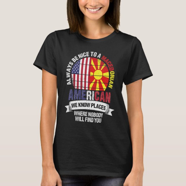 T-shirt Macedonian American We know Places where Macedonia (Devant)