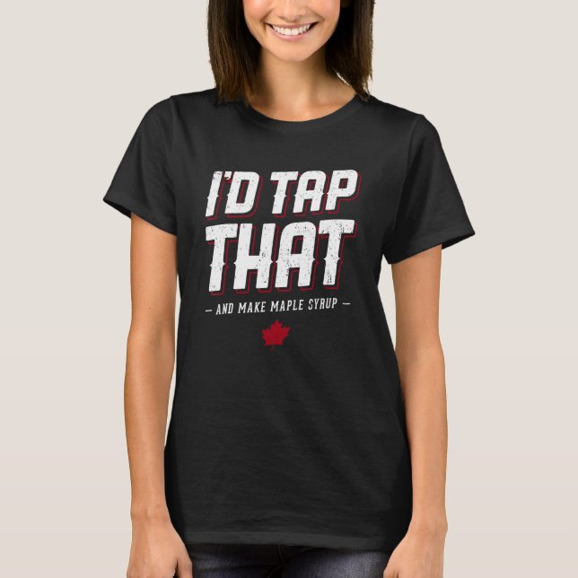 T-shirt Machine à sirop d'érable Iu2019d Appuyez sur cet a (Devant)