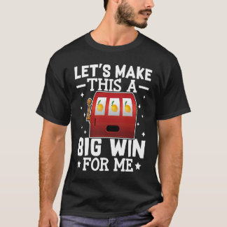 T-shirt Machine à sous Faisons de ça une grande victoire p