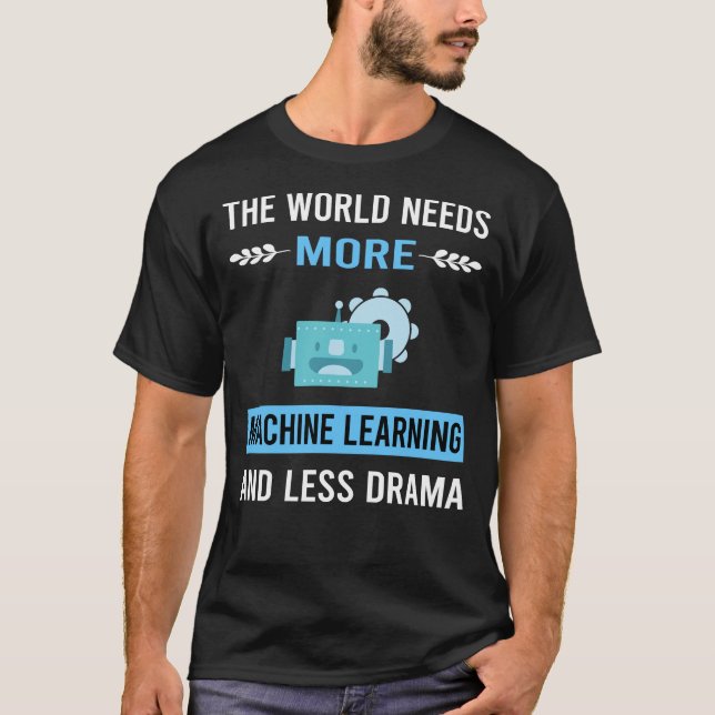 T-shirt Machine Learning Moins de Drame (Devant)