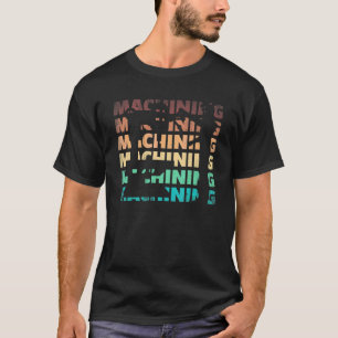 T-shirt Machiningcnc Machiniste Metalworker