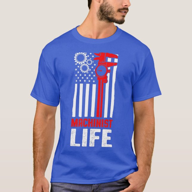 T-shirt Machinist Life Machine Operator Machining (Devant)